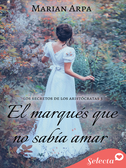 Title details for El marqués que no sabía amar (Los secretos de los aristócratas 3) by Marian Arpa - Wait list